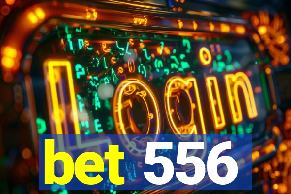 bet 556